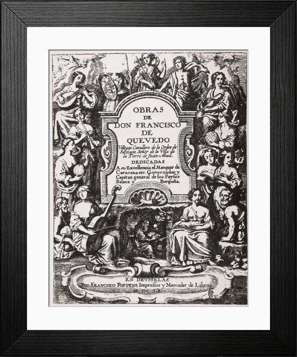 Framed Print : QUEVEDO y VILLEGAS, Francisco de (1580-1645). 'Obras de don Francisco de Quevedo' (Works by don Francisco de Quevedo). Edition made in Brussels in 1660. Etching. SPAIN