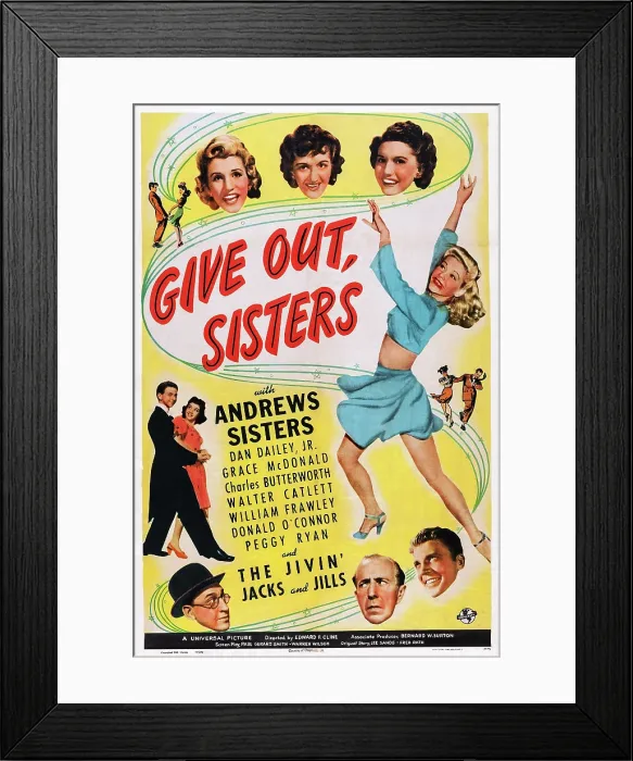 Framed Print : GIVE OUT, SISTERS, US poster art, top from left: Patty Andrews, Laverne Andrews, Maxene Andrews; center from left: Donald O'Connor, Peggy Ryan Framed Print : GIVE OUT, SISTERS, US poster art, top from left: Patty Andrews, Laverne Andrews, Maxene Andrews; center from left: Donald O'Connor, Peggy Ryan