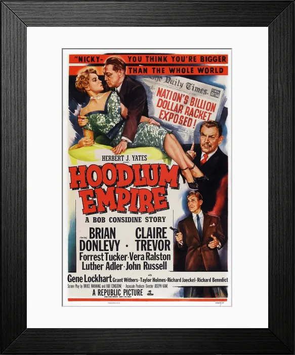 Framed Print : HOODLUM EMPIRE, US poster art, top l-r: Claire Trevor, Luther Adler, right from top: Brian Donlevy, Luther Adler, 1952