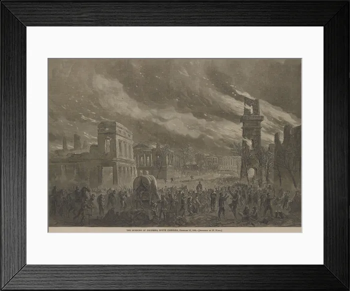 Framed Print : US Civil War. Sherman's Carolina Campaign, Feb. 1-April 26, 1865. The burning of Columbia, South Carolina, on the night of Feb. 17-18 Framed Print : US Civil War. Sherman's Carolina Campaign, Feb. 1-April 26, 1865. The burning of Columbia, South Carolina, on the night of Feb. 17-18