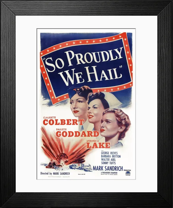 Framed Print : SO PROUDLY WE HAIL, US poster art, from top: Claudette Colbert, Paulette Goddard, Veronica Lake, 1943