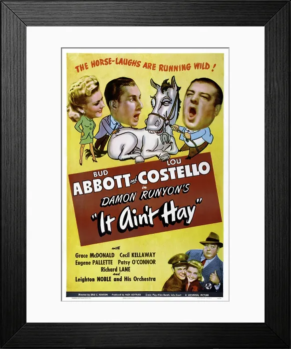 Framed Print : IT AIN'T HAY, top l-r: Patsy O'Connor, Bud Abbott, Lou Costello, bottom l-r: Eddie Bruce, Patsy O'Connor, Eugene Pallette on poster art, 1943 Framed Print : IT AIN'T HAY, top l-r: Patsy O'Connor, Bud Abbott, Lou Costello, bottom l-r: Eddie Bruce, Patsy O'Connor, Eugene Pallette on poster art, 1943