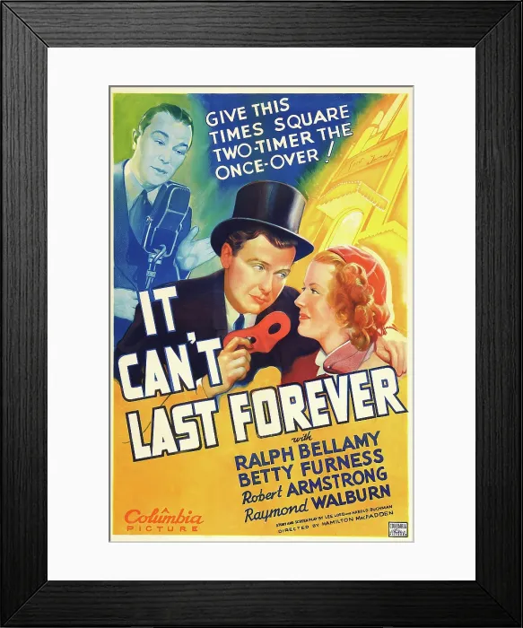 Framed Print : IT CAN'T LAST FOREVER, US poster art, from left: Robert Armstrong, Ralph Bellamy, Betty Furness, 1937 Framed Print : IT CAN'T LAST FOREVER, US poster art, from left: Robert Armstrong, Ralph Bellamy, Betty Furness, 1937