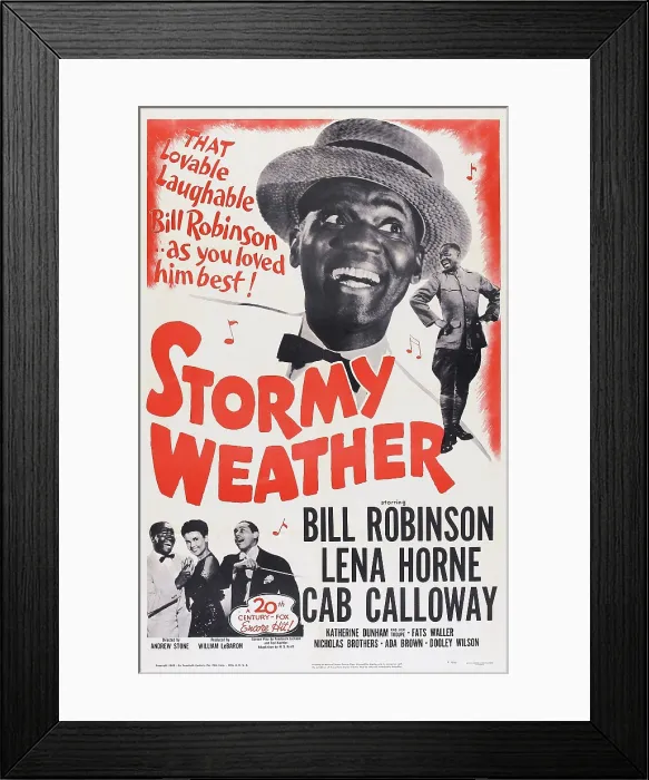 Framed Print : STORMY WEATHER, US poster art, top: Bill Bojangles Robinson, bottom from left: Bill Bojangles Robinson, Lena Horne, Cab Calloway, 1943 Framed Print : STORMY WEATHER, US poster art, top: Bill Bojangles Robinson, bottom from left: Bill Bojangles Robinson, Lena Horne, Cab Calloway, 1943