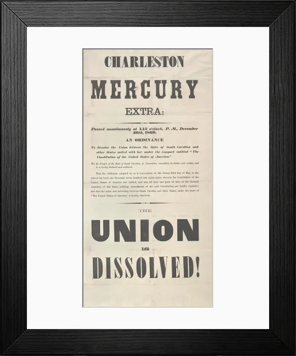 Framed Print : THE UNION IS DISSOLVED! Broadside notice from the Charleston Mercury newspaper, announcing the secession of South Carolina from the United States, December 20, 1860