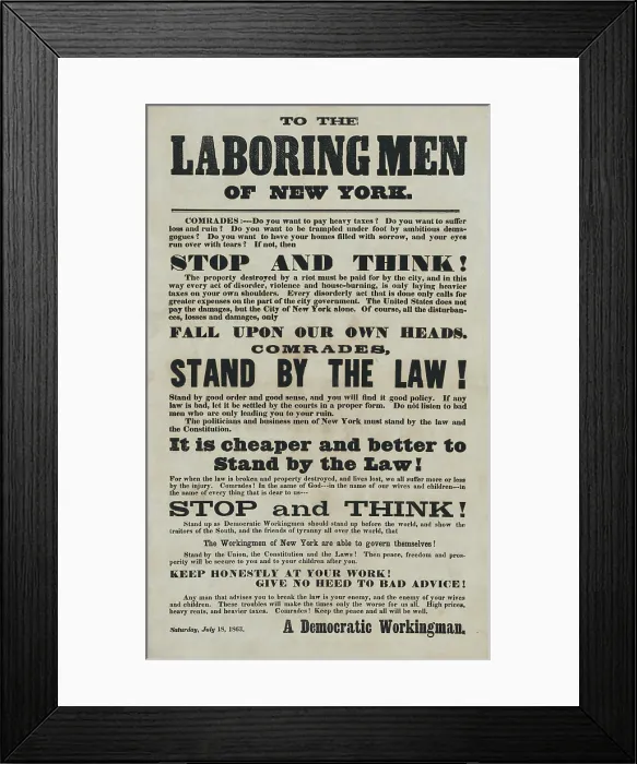 Framed Print : TO THE LABORING MEN OF NEW YORK, begins a poster appealing for an end to the Draft Riots in New York City, July 18, 1863 Framed Print : TO THE LABORING MEN OF NEW YORK, begins a poster appealing for an end to the Draft Riots in New York City, July 18, 1863