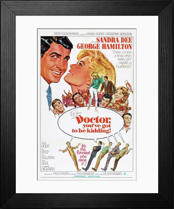 Framed Print : DOCTOR, YOU'VE GOT TO BE KIDDING!, U.S. poster, top left: George Hamilton, Sandra Dee; middle row: Dick Kallman, Bill Bixby, Dwayne Hickman, Celeste Holm, Mort Sahl, 1967 Framed Print : DOCTOR, YOU'VE GOT TO BE KIDDING!, U.S. poster, top left: George Hamilton, Sandra Dee; middle row: Dick Kallman, Bill Bixby, Dwayne Hickman, Celeste Holm, Mort Sahl, 1967