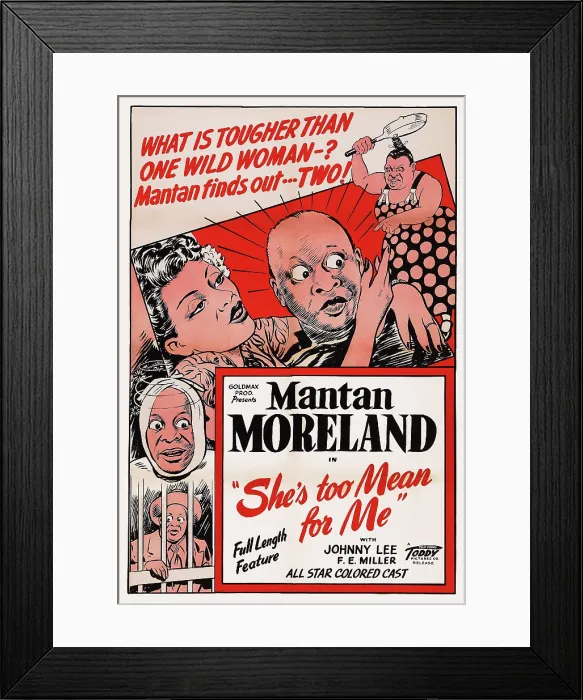 Framed Print : SHE'S TOO MEAN FOR ME, US poster art, top center and left top and bottom: Mantan Moreland, 1948 Framed Print : SHE'S TOO MEAN FOR ME, US poster art, top center and left top and bottom: Mantan Moreland, 1948