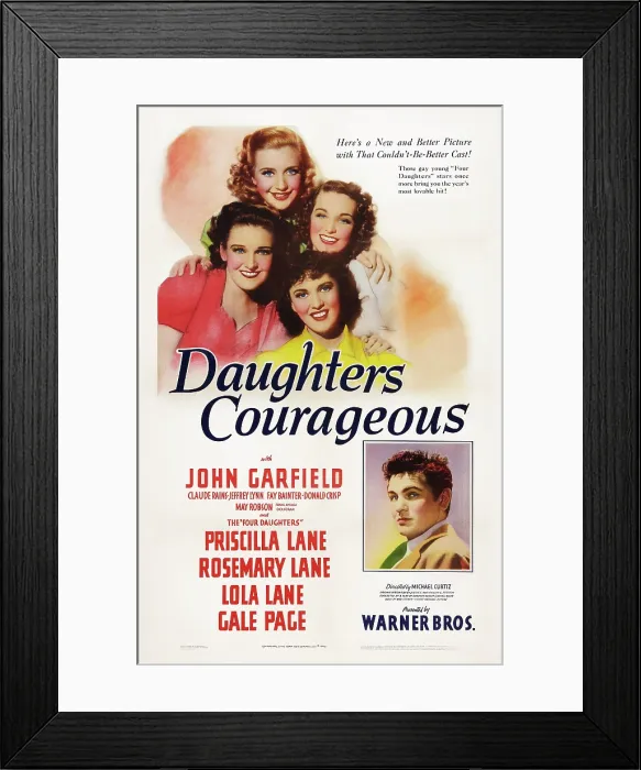 Framed Print : DAUGHTERS COURAGEOUS, US poster art, top clockwise from top: Priscilla Lane, Rosemary Lane, Gale Page, Lola Lane, bottom: John Garfield on poster art, 1939 Framed Print : DAUGHTERS COURAGEOUS, US poster art, top clockwise from top: Priscilla Lane, Rosemary Lane, Gale Page, Lola Lane, bottom: John Garfield on poster art, 1939