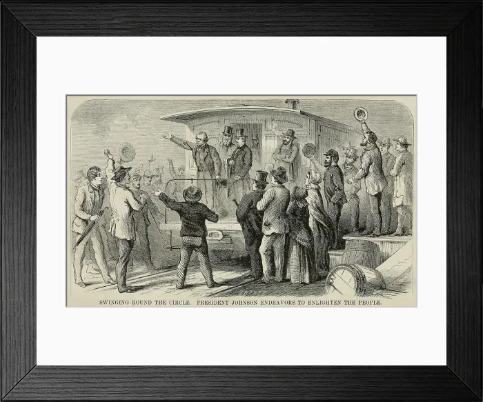 Framed Print : Swing Around the Circle was the name of President Johnson's three week, 2, 000 mile campaign trip, to promote his pro-Southern policies in 1866 Framed Print : Swing Around the Circle was the name of President Johnson's three week, 2, 000 mile campaign trip, to promote his pro-Southern policies in 1866