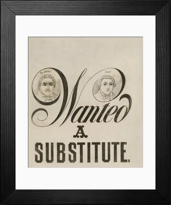 Framed Print : WANTED A SUBSTITUTE is a 1863 sheet music cover, protests the inequities of the Union military conscription Framed Print : WANTED A SUBSTITUTE is a 1863 sheet music cover, protests the inequities of the Union military conscription