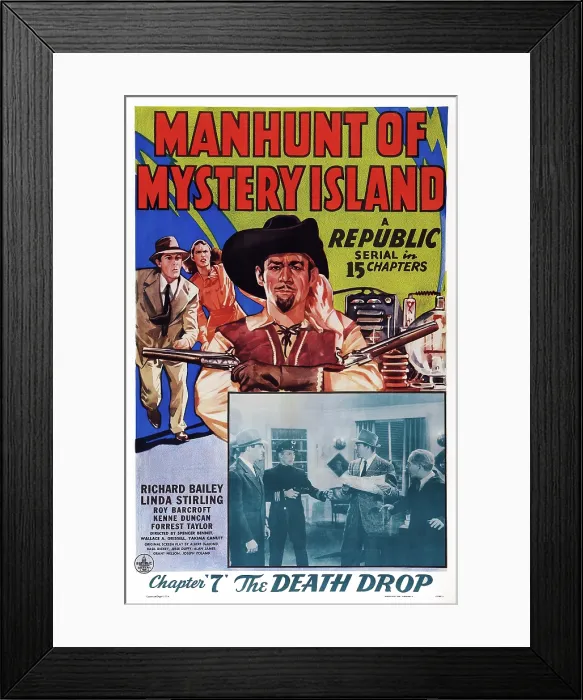Framed Print : MANHUNT OF MYSTERY ISLAND, US poster art, top from left: Richard Bailey, Linda Stirling, Roy Barcroft; Chapter 7: The Death Drop, 1945 Framed Print : MANHUNT OF MYSTERY ISLAND, US poster art, top from left: Richard Bailey, Linda Stirling, Roy Barcroft; Chapter 7: The Death Drop, 1945