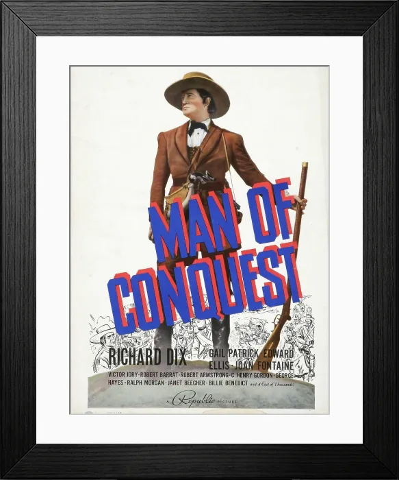 Framed Print : MAN OF CONQUEST, Richard Dix on window card, 1939 Framed Print : MAN OF CONQUEST, Richard Dix on window card, 1939