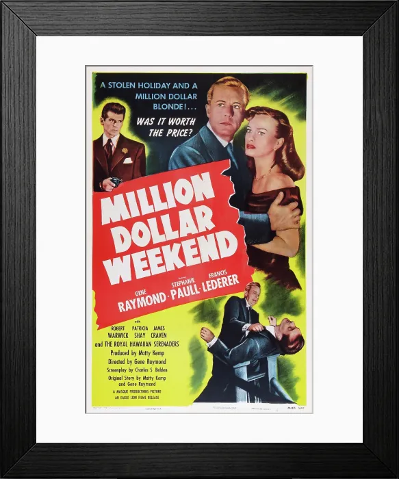 Framed Print : MILLION DOLLAR WEEKEND, US poster art, from left: Francis Lederer, Gene Raymond, Osa Massen, (as Stephanie Paull), 1948 Framed Print : MILLION DOLLAR WEEKEND, US poster art, from left: Francis Lederer, Gene Raymond, Osa Massen, (as Stephanie Paull), 1948