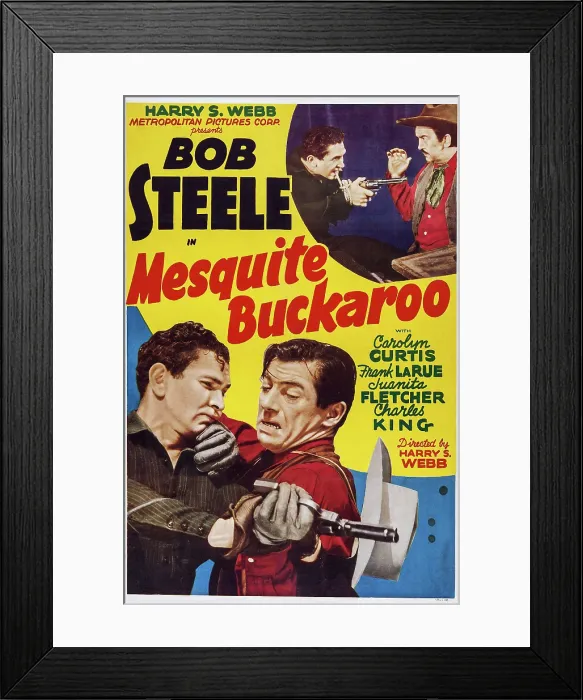 Framed Print : MESQUITE BUCKAROO, top and bottom left: Bob Steele, top right: Charles King on poster art, 1939 Framed Print : MESQUITE BUCKAROO, top and bottom left: Bob Steele, top right: Charles King on poster art, 1939