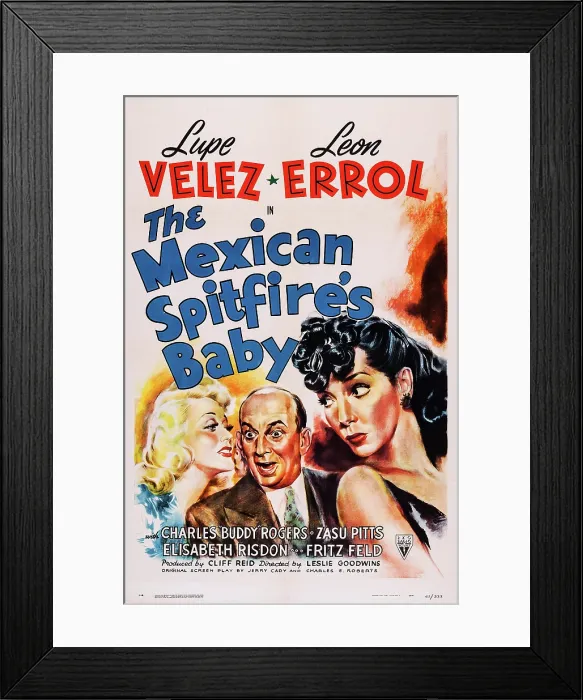 Framed Print : THE MEXICAN SPITFIRE'S BABY, US poster art, from left: Marion Martin, Leon Errol, Lupe Velez, 1941 Framed Print : THE MEXICAN SPITFIRE'S BABY, US poster art, from left: Marion Martin, Leon Errol, Lupe Velez, 1941
