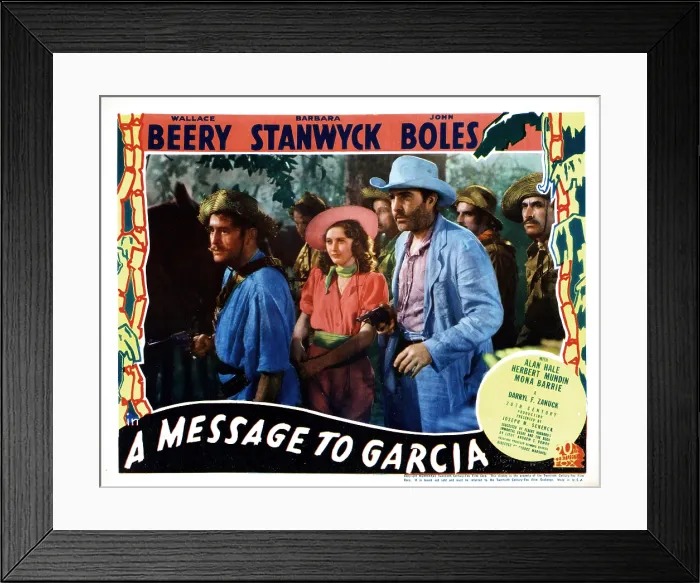 Framed Print : A MESSAGE TO GARCIA, center, from left, Barbara Stanwyck, John Boles, 1936, TM & Copyright 20th Century Fox Film Corp. / courtesy Everett Collection Framed Print : A MESSAGE TO GARCIA, center, from left, Barbara Stanwyck, John Boles, 1936, TM & Copyright 20th Century Fox Film Corp. / courtesy Everett Collection
