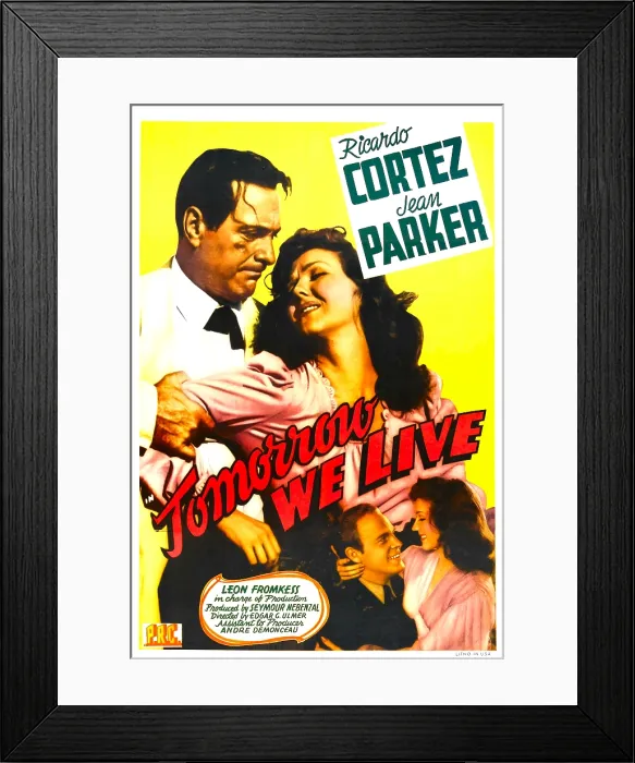 Framed Print : TOMORROW WE LIVE, US poster, top: Ricardo Cortez, Jean Parker, bottom from left: William Marshall, Jean Parker, 1942 Framed Print : TOMORROW WE LIVE, US poster, top: Ricardo Cortez, Jean Parker, bottom from left: William Marshall, Jean Parker, 1942