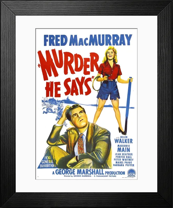 Framed Print : MURDER, HE SAYS, US poster, Fred MacMurray, Helen Walker, 1945 Framed Print : MURDER, HE SAYS, US poster, Fred MacMurray, Helen Walker, 1945