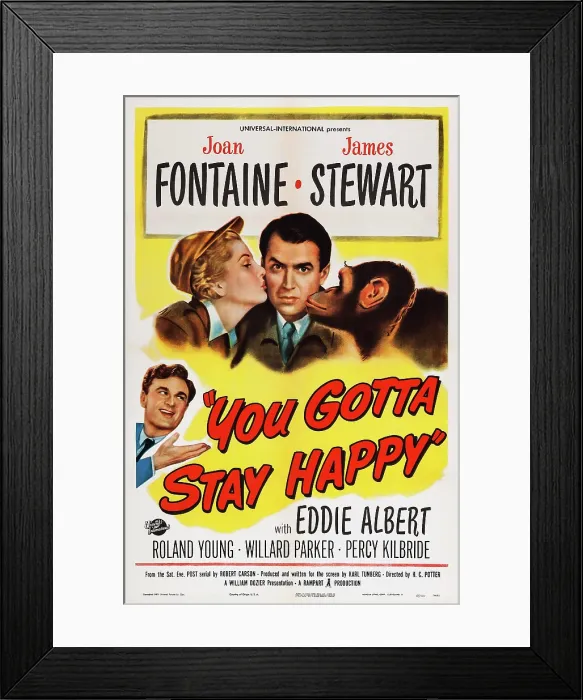 Framed Print : YOU GOTTA STAY HAPPY, US poster, top from left: Joan fontaine, James Stewart, Eddie Albert (bottom), 1948 Framed Print : YOU GOTTA STAY HAPPY, US poster, top from left: Joan fontaine, James Stewart, Eddie Albert (bottom), 1948