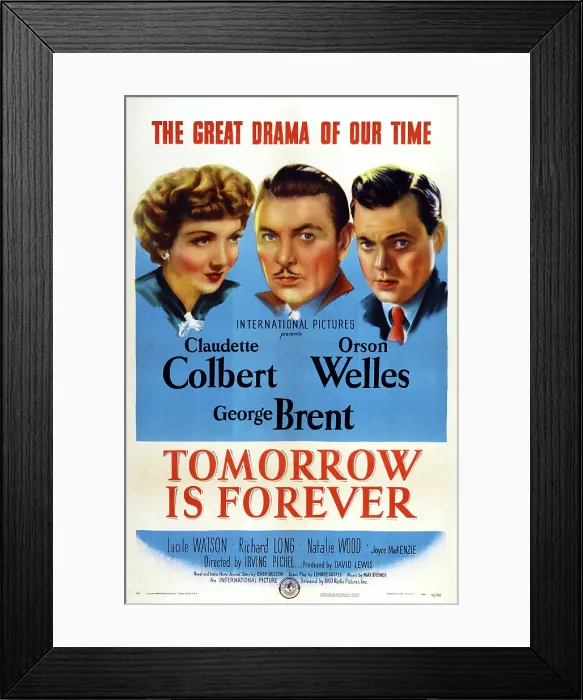 Framed Print : TOMORROW IS FOREVER, US poster art, from left: Claudette Colbert, George Brent, Orson Welles, 1946 Framed Print : TOMORROW IS FOREVER, US poster art, from left: Claudette Colbert, George Brent, Orson Welles, 1946