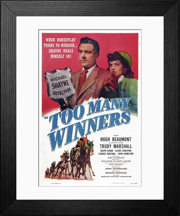 Framed Print : TOO MANY WINNERS, US poster, top from left: Hugh Beaumont, Trudy Marshall, 1947 Framed Print : TOO MANY WINNERS, US poster, top from left: Hugh Beaumont, Trudy Marshall, 1947