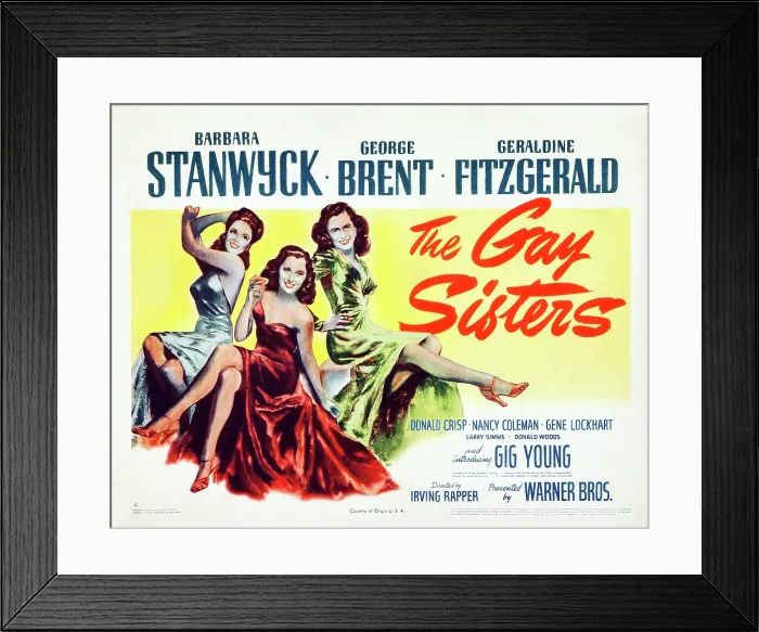 Framed Print : THE GAY SISTERS, US poster art, from left: Nancy Coleman, Barbara Stanwyck, Geraldine Fitzgerald, 1942 Framed Print : THE GAY SISTERS, US poster art, from left: Nancy Coleman, Barbara Stanwyck, Geraldine Fitzgerald, 1942