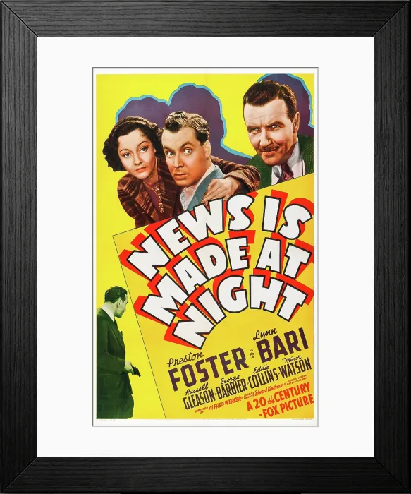 Framed Print : NEWS IS MADE AT NIGHT, US poster, from left: Lynn Bari, Russell Gleason, Preston Foster, 1939. 20th Century-Fox Film Corporation, TM & Copyright / courtesy Everett Collection Framed Print : NEWS IS MADE AT NIGHT, US poster, from left: Lynn Bari, Russell Gleason, Preston Foster, 1939. 20th Century-Fox Film Corporation, TM & Copyright / courtesy Everett Collection