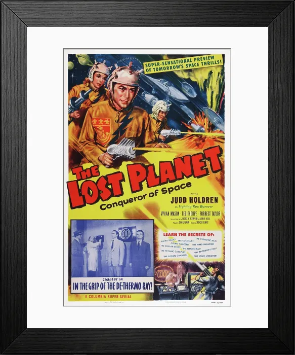 Framed Print : THE LOST PLANET, US poster art, top right: Judd Holdren; Chapter 14: In the Grip of the De-Thermo Ray!, 1953 Framed Print : THE LOST PLANET, US poster art, top right: Judd Holdren; Chapter 14: In the Grip of the De-Thermo Ray!, 1953