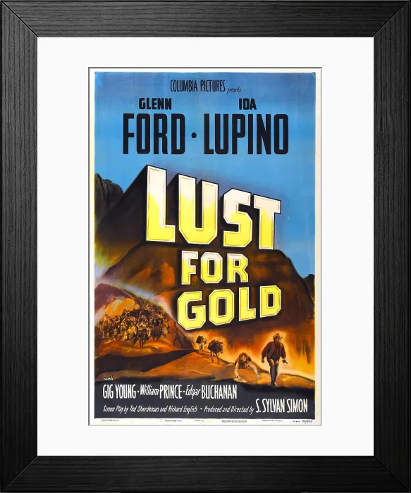Framed Print : LUST FOR GOLD, US poster, Glenn Ford, Ida Lupino, 1949 Framed Print : LUST FOR GOLD, US poster, Glenn Ford, Ida Lupino, 1949