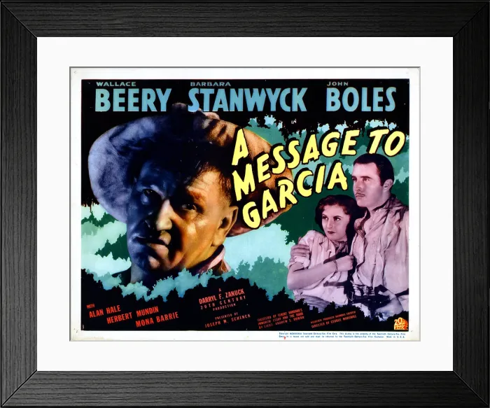 Framed Print : A MESSAGE TO GARCIA, from left, Wallace Beery, Barbara Stanwyck, John Boles, 1936, 20th Century-Fox Film Corporation, TM & Copyright / courtesy Everett Collection Framed Print : A MESSAGE TO GARCIA, from left, Wallace Beery, Barbara Stanwyck, John Boles, 1936, 20th Century-Fox Film Corporation, TM & Copyright / courtesy Everett Collection