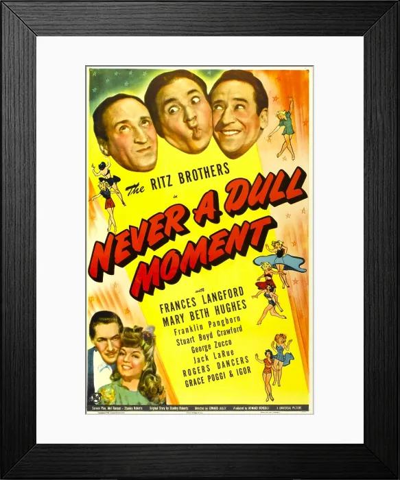 Framed Print : NEVER A DULL MOMENT, US poster, top from left: Al Ritz, Harry Ritz, Jimmy Ritz (aka the Ritz Brothers), bottom left from left: Stuart Boyd Crawford, Frances Langford, 1943