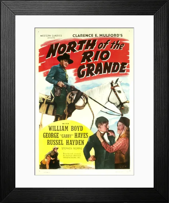Framed Print : NORTH OF THE RIO GRANDE, top: William Boyd, bottom right: George Gabby Hayes, 1937