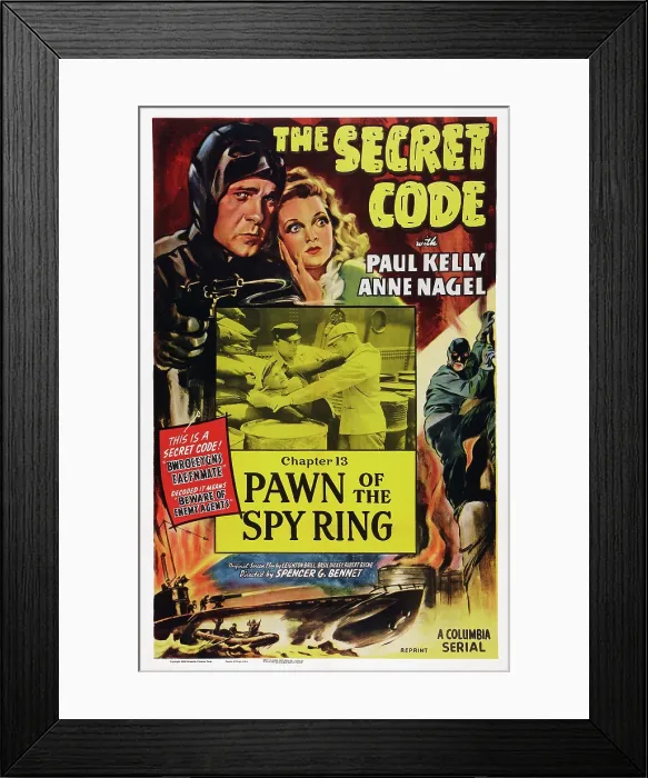 Framed Print : THE SECRET CODE, US poster, top from left: Paul Kelly, Anne Nagel; Chapter 13: Pawn of the Spy Ring, 1942 Framed Print : THE SECRET CODE, US poster, top from left: Paul Kelly, Anne Nagel; Chapter 13: Pawn of the Spy Ring, 1942