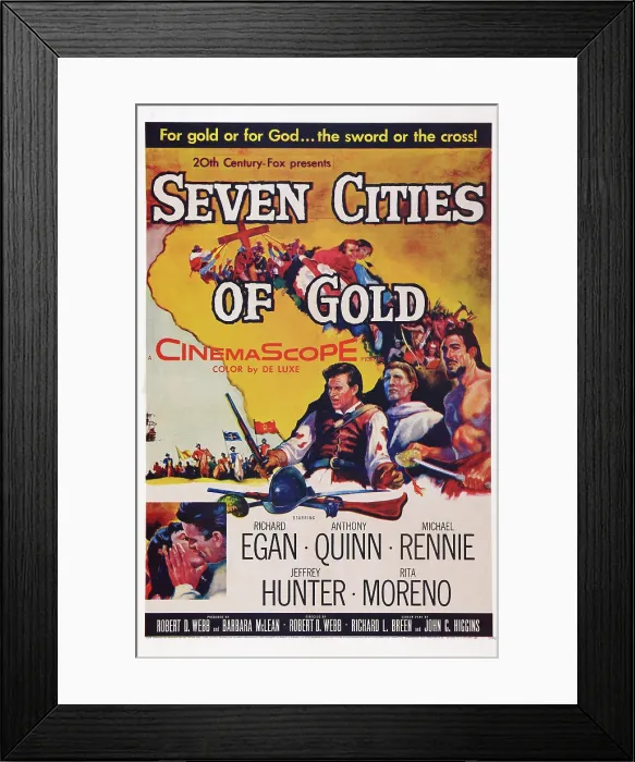 Framed Print : SEVEN CITIES OF GOLD, US poster art, center from left: Richard Egan, Michael Rennie, Anthony Quinn, 1955. TM and copyright 20th Century Fox Film Corp Framed Print : SEVEN CITIES OF GOLD, US poster art, center from left: Richard Egan, Michael Rennie, Anthony Quinn, 1955. TM and copyright 20th Century Fox Film Corp