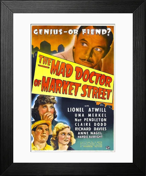 Framed Print : THE MAD DOCTOR OF MARKET STREET, US poster, from top: Lionel Atwill, Una Merkel, Anne Nagel, Nat Pendleton, 1942