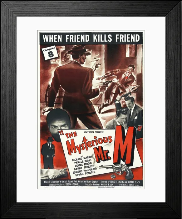 Framed Print : THE MYSTERIOUS MR. M, Chapter 8: When Friend Kills Friend, US poster, middle far right: Dennis Moore, Edmund MacDonald, 1946 Framed Print : THE MYSTERIOUS MR. M, Chapter 8: When Friend Kills Friend, US poster, middle far right: Dennis Moore, Edmund MacDonald, 1946