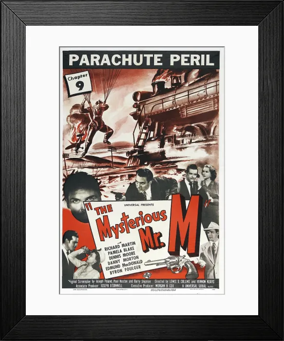 Framed Print : THE MYSTERIOUS MR. M, Chapter 9: Parachute Peril, US poster, center from left: Dennis Moore, Edmund MacDonald, Pamela Blake, 1946 Framed Print : THE MYSTERIOUS MR. M, Chapter 9: Parachute Peril, US poster, center from left: Dennis Moore, Edmund MacDonald, Pamela Blake, 1946