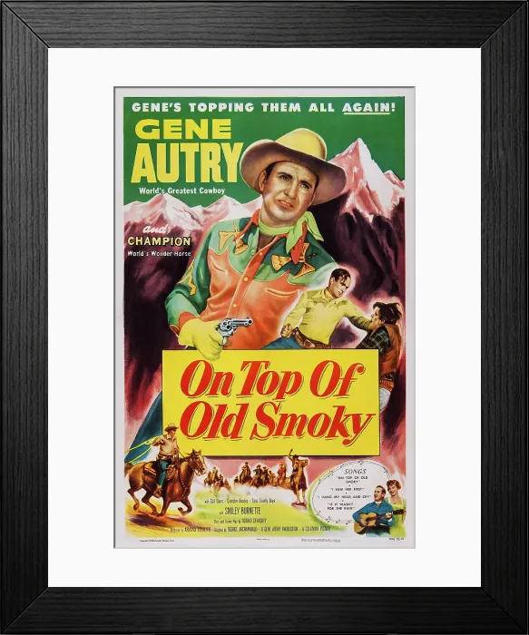 Framed Print : ON TOP OF OLD SMOKY, top: Gene Autry, bottom left: Gene Autry, Champion the wonder horse on poster art, 1953 Framed Print : ON TOP OF OLD SMOKY, top: Gene Autry, bottom left: Gene Autry, Champion the wonder horse on poster art, 1953
