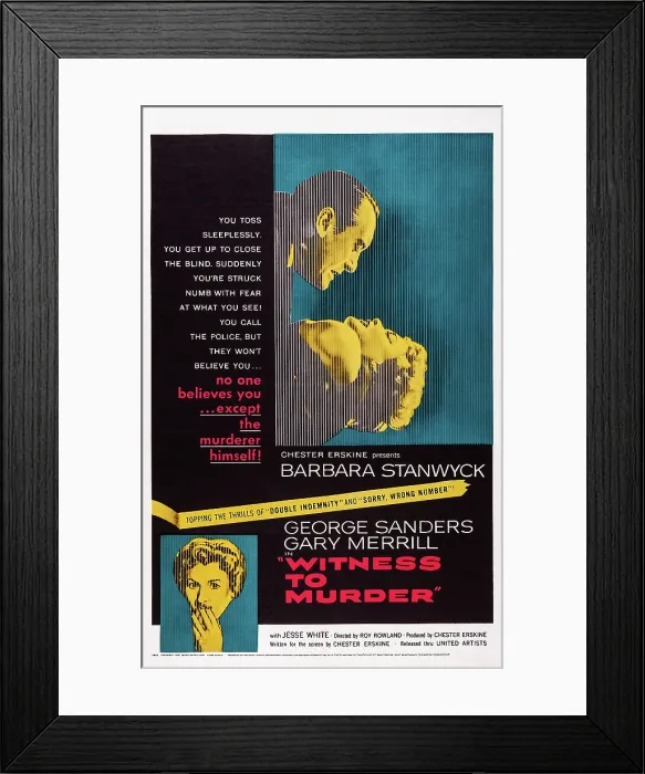 Framed Print : WITNESS TO MURDER, US poster art, top left: George Sanders; bottom left: Barbara Stanwyck, 1954 Framed Print : WITNESS TO MURDER, US poster art, top left: George Sanders; bottom left: Barbara Stanwyck, 1954