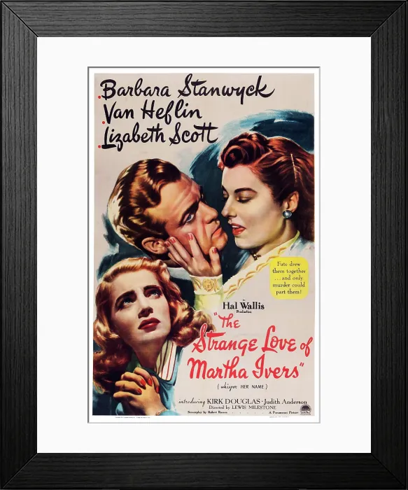 Framed Print : THE STRANGE LOVE OF MARTHA IVERS, US poster art, from left: Lizabeth Scott, Van Heflin, Barbara Stanwyck, 1946 Framed Print : THE STRANGE LOVE OF MARTHA IVERS, US poster art, from left: Lizabeth Scott, Van Heflin, Barbara Stanwyck, 1946