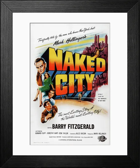 Framed Print : THE NAKED CITY, US poster art, left from top: Barry Fitzgerald, Dorothy Hart, Howard Duff, Don Taylor, 1948 Framed Print : THE NAKED CITY, US poster art, left from top: Barry Fitzgerald, Dorothy Hart, Howard Duff, Don Taylor, 1948