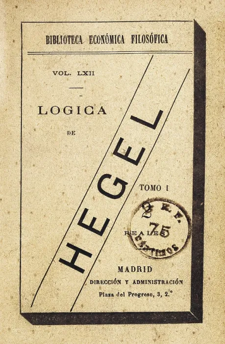 Framed Print : Hegel, Georg Wilhelm Friedrich (1770-1831). Title page of an edition of Hegel's 'The Science of Logic', first volume. Edition published in Madrid. SPAIN. Barcelona Framed Print : Hegel, Georg Wilhelm Friedrich (1770-1831). Title page of an edition of Hegel's 'The Science of Logic', first volume. Edition published in Madrid. SPAIN. Barcelona