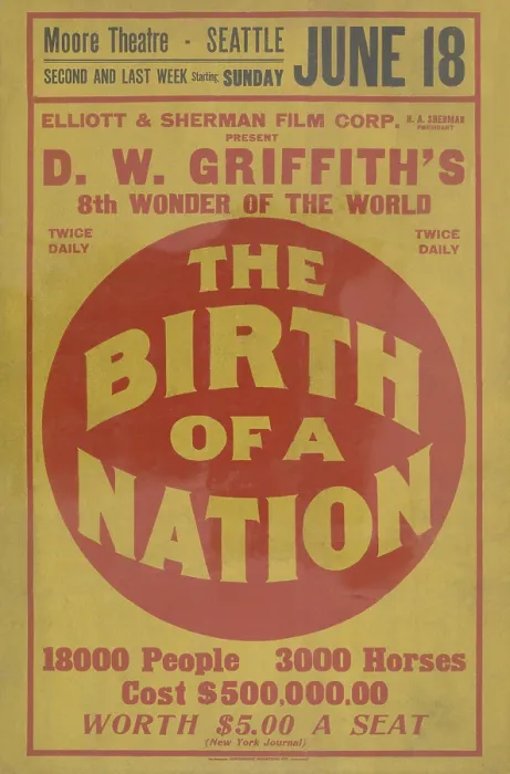Framed Print : Poster for D.W. Griffith's 1915 epic film, THE BIRTH OF A NATION, at the Moore Theater, Seattle. At the bottom reads, 18000 People, 3600 Horses, Cost 500, 000.00 Framed Print : Poster for D.W. Griffith's 1915 epic film, THE BIRTH OF A NATION, at the Moore Theater, Seattle. At the bottom reads, 18000 People, 3600 Horses, Cost 500, 000.00