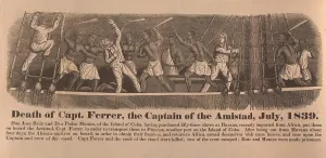 Escaped Prints: In 1839 fifty-four African captives successfully revolt against their illegal captors on the slave ship Amistad