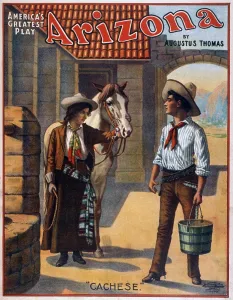 1900 1909 Prints: ARIZONA, a play by Augustus Thomas (1857-1934) starting the trend for Westerns in the American theatre