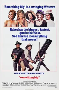SOMETHING BIG, US poster art, top from left: Honor Blackman, Joyce Van Patten, Judi Meredith, Shirleena Manchur, Carol White; below from left: Brian Keith, Dean Martin, 1971