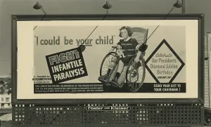 Patients Prints: Billboard sponsored by the National Foundation for Infantile Paralysis