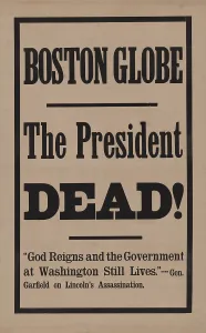 Assassination Prints: Black bordered broadside of the Boston Globe announces, THE PRESIDENT IS DEAD