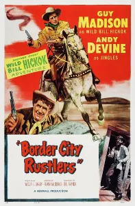 Andy Prints: BORDER CITY RUSTLERS, US poster art, from top: Guy Madison, Andy Devine, 1953